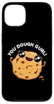 Coque pour iPhone 13 Puce à biscuits amusante You Dough Girl