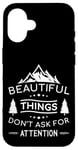 iPhone 16 Beautiful Things Don't Ask Camping Nature Outdoor Bushcraft Case