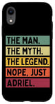 Coque pour iPhone XR The Man The Myth The Legend NOPE Just Adriel Citation amusante