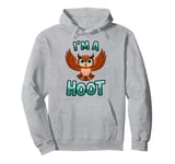 I'm A Hoot, Owl Pun Sarcastic Jokes Sayings Pullover Hoodie