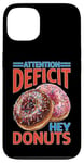 Coque pour iPhone 13 Attention Deficit Hey Donuts Jeux de mots sur le TDAH ----