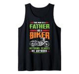 This Man Is A Father and a Biker Nothing Scares Me Anymore Tank Top