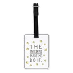 The Unicorns Made Me Do It Visual Luggage Tag Suitcase Bag - Funny Travel