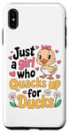 iPhone XS Max Just a Girl Who Quacks Up for Ducks Cute Cartoon Design Case