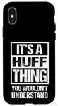 iPhone X/XS It's A Huff Thing You Wouldn't Understand Surname Name Case