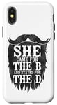 iPhone X/XS Beard Lover Bearded Man She Came For The B And Stayed For Case