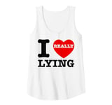 Womens I Love Lying Funny Sarcastic Couple Valentines Day GF BF Tank Top