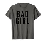 BAD GIRL Tee Shirt T-Shirt