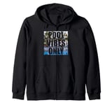 Pool Vibes Only Funny Swimming Pool Swim Team Pool Vibes Zip Hoodie