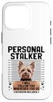 Coque pour iPhone 16 Pro Personnel Stalker Yorkshire Terrier Yorkshire Chien Yorkshire Yorkshire