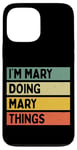 iPhone 13 Pro Max I'm Mary Doing Mary Things Funny Personalized Quote Case