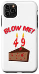 Coque pour iPhone 11 Pro Max Blow Me It's My 49th (Quarty Ninth) Gâteau au chocolat d'anniversaire