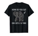 Graduation Apparel How To Eat Elephant One Bite At A Time T-Shirt