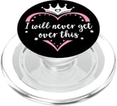 I Will Never Get Over This Princess Crown Pink Girl Birthday PopSockets PopGrip pour MagSafe