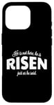 Coque pour iPhone 16 Pro He Is Not Here He Has Risen Bible Verse Femme Christian Girl