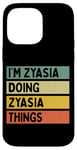 Coque pour iPhone 14 Pro Max Citation personnalisée humoristique I'm Zyasia Doing Zyasia Things