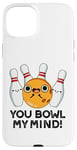 Coque pour iPhone 15 Plus You Bowl My Mind Jeu de mots de bowling amusant