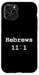 iPhone 11 Pro Christian faith holy bible verses typeset Hebrews 11:1 Case