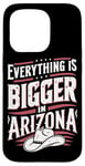 iPhone 15 Pro Arizona USA State Everything Is Bigger In Arizona America Case