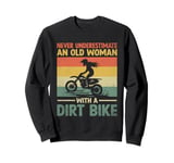 Never Underestimate An Old Woman With Dirt Bike Motocross Sweatshirt