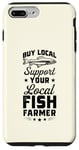 iPhone 7 Plus/8 Plus Buy Local Support Your Local Fish Farmer Case