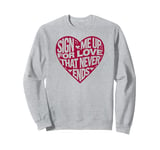 Funny Valentines Day Quotes For Singles Lovers Family Friend Sweatshirt