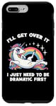 Coque pour iPhone 7 Plus/8 Plus I'll Get Over It, I Just Need To Be Dramatic First - Licorne