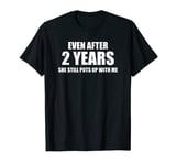 2 Year Anniversary Shirt | Funny Relationship Gifts for Him T-Shirt