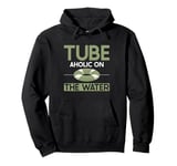 Tube Aholic on the Water River Tubing Pullover Hoodie