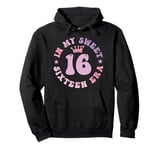 In My Sweet Sixteen Era 16th Birthday Groovy Retro 16th Pullover Hoodie