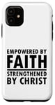 Coque pour iPhone 11 Renforcé par la foi renforcée par le Christ spirituel