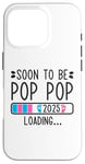 Coque pour iPhone 16 Pro Soon to Be Pop Pop 2025 Loading Annonce de grossesse 2025