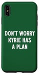 Coque pour iPhone XS Max Ne vous inquiétez pas, Kyrie a un plan