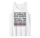 This Is A Time To Roll Up Our Sleeves - Kamala Harris Tank Top