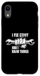 iPhone XR I Fix Stuff and I Know Things Funny Dad Joke Phrase Design Case