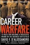 McGraw-Hill Education - Europe David F. D'Alessandro Career Warfare: 10 Rules for Building a Successful Personal Brand and Fighting to Keep It