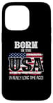 iPhone 14 Pro Max Born In The Usa A Really Long Time Ago Birthday USA Flag Case