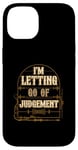 iPhone 14 I'm Letting Go Of Judgement Motivational Quote Manifestation Case