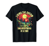 Living The Dream One Nightmare At A Time T-Shirt