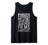 Funny Warning Sign May Start Talking About Slasher Films Tank Top