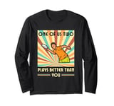 One of us two plays better than you Frisbee Disc Golf Long Sleeve T-Shirt