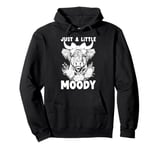 Highland Cow Just A Little Moody Flower Funny Farm Farmer Pullover Hoodie