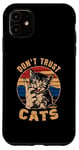 Coque pour iPhone 11 Don't Trust Cats – Funny Saying Cat Chaton Lover