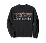 Neat Freak I Love A Clean House I Neat Freak Sweatshirt