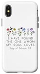 Coque pour iPhone X/XS I Have Found the One Whom My Soul Loves Song of Solomon 3:4