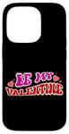 iPhone 14 Pro Be My Valentine Love Message Case