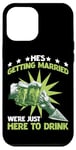 iPhone 12 Pro Max He's Getting Married, We're Just Here To Drink - Case