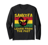 Learn From The Past African Symbol Sankofa Adinkra Symbol Long Sleeve T-Shirt