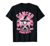 Cancer Picked The Wrong Witch Breast Cancer Awareness T-Shirt