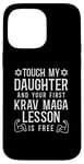 iPhone 14 Pro Max Touch My Daughter First Krav Maga Lesson Free Case